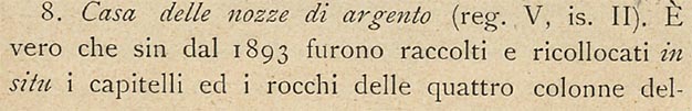 V.2.i Pompeii. Description of excavation by Sogliano.
See Sogliano, A., 1909. Dei lavori eseguiti in Pompei dal i Luglio 1908 a tutto Giugno 1909. Napoli: d’Auria, p. 15.