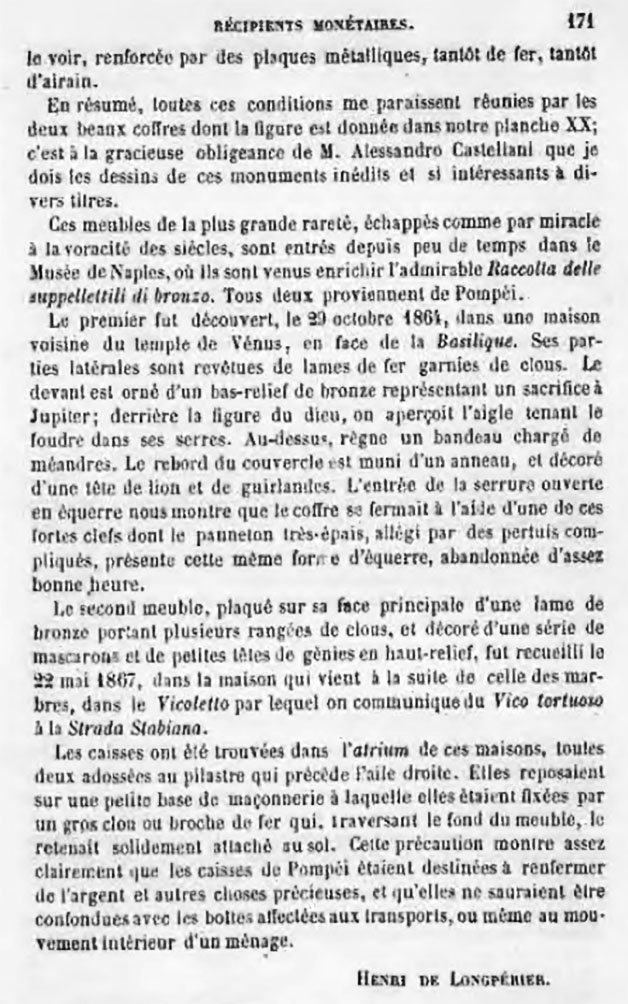 Our thanks to Espen B. Andersson, for pointing us to this information on cash-chests.
See H. de Longpérier, Recherches sur les insignes de la questure et sur les récipients monétaires, RA n.s.18. Paris 1868, 58–72, p. 171, Pl. XX.
See https://archive.org/details/in.gov.ignca.25639/page/n5/mode/2up 
See Andersson E. B., The Economic Centre Of Pompeii Revealed in Archaeology and Economy in the Ancient World, vol.53 Heidelberg Propylaeum, 2022, pp. 159-172.