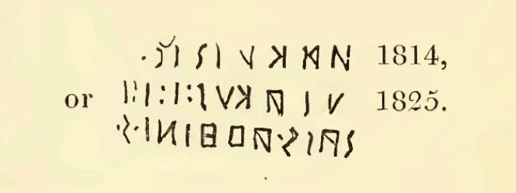 Via dell’Abbondanza, 1814 and 1825, two drawings by Gell of same Oscan inscription, seen outside VIII.3.2.
In 1832 Gell says "As it seems not improbable that the ancient languages of Italy will hereafter be better understood than at present, it may be useful to give the letters as they appear, or did appear, having been carefully copied at many different periods".
See Gell, W, 1832. Pompeiana: Vol 1. London: Jennings and Chaplin. (p.4).