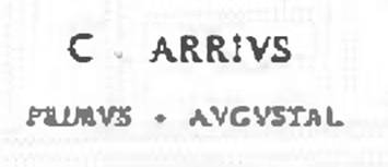 Boscoreale. Sepolcreto della gens Arria. Funeral title, engraved on a marble plaque.
C. ARRIVS 
PRIMVS AVGVSTAL 
C(aius) Arrius / Primus Augustal(is)
Caius Arrius Primus Augustalis.