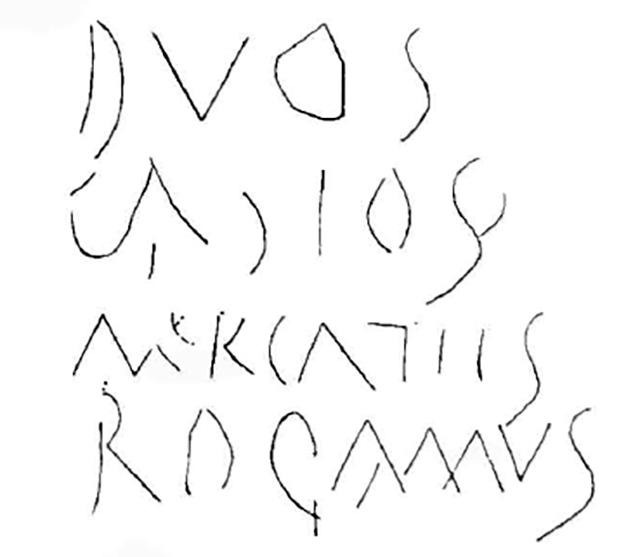 Boscoreale. Villa of Numerius Popidius Florus. Caldarium. Graffito of Duos Fabios Merca(n)tes rogamus as recorded in C.I.L with note: “Dedi ex apographo meo quod ut potui delineavi” I gave from my pen what I drew as well as I could. C.I.L. records it as Duos Fabios (? Cadios ?) Merca(n)tes rogamus.
See Corpus Inscriptionum Latinarum Vol. IV, Supp 2, Part 2, 1909. Berlin: Reimer, p. 722, CIL IV 6902.