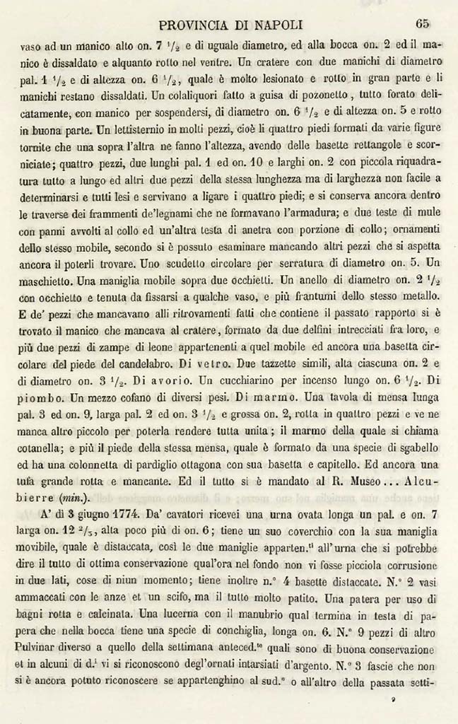 Boscotrecase, Villa on fondo Bergamasco at Casavitelli. 28th May to 3rd June 1774 excavation reports.
See Ruggiero M., 1888. Degli Scavi di Antichità nelle Province di Terraferma Dell'Antico Regno di Napoli dal 1743 al 1876. Napoli: Morano, p. 65.