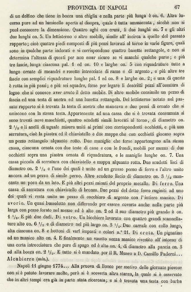 Boscotrecase, Villa on fondo Bergamasco at Casavitelli. 4th to 11th June 1774 excavation reports.
See Ruggiero M., 1888. Degli Scavi di Antichità nelle Province di Terraferma Dell'Antico Regno di Napoli dal 1743 al 1876. Napoli: Morano, p. 67.