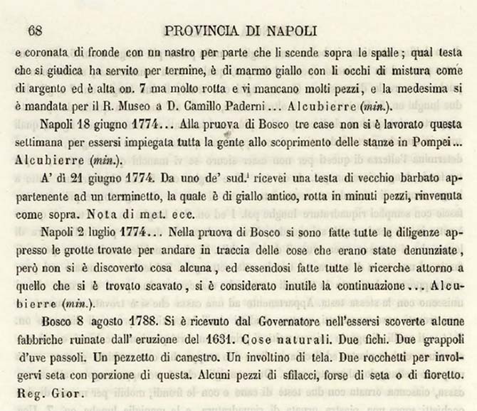Boscotrecase, Villa on fondo Bergamasco at Casavitelli. 18th June to 2nd July 1774 excavation reports.
See Ruggiero M., 1888. Degli Scavi di Antichità nelle Province di Terraferma Dell'Antico Regno di Napoli dal 1743 al 1876. Napoli: Morano, p. 68.
