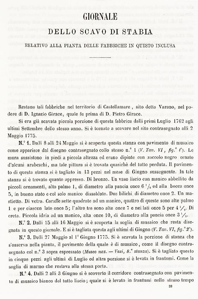 101. Stabiae, Secondo Complesso or Villa Arianna B. Report of 1775 excavations.
See Ruggiero M., 1881. Degli scavi di Stabia dal 1749 al 1782, Naples, Page 297.